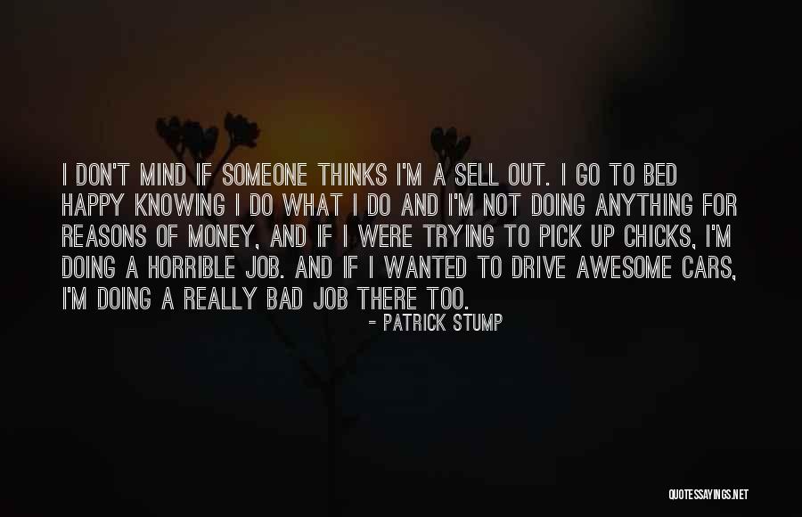Go To Bed Happy Quotes By Patrick Stump Go To Bed Happy Quotes By Patrick Stump