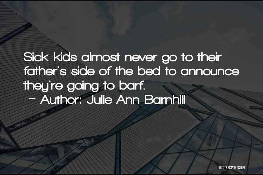 Go To Bed Quotes By Julie Ann Barnhill