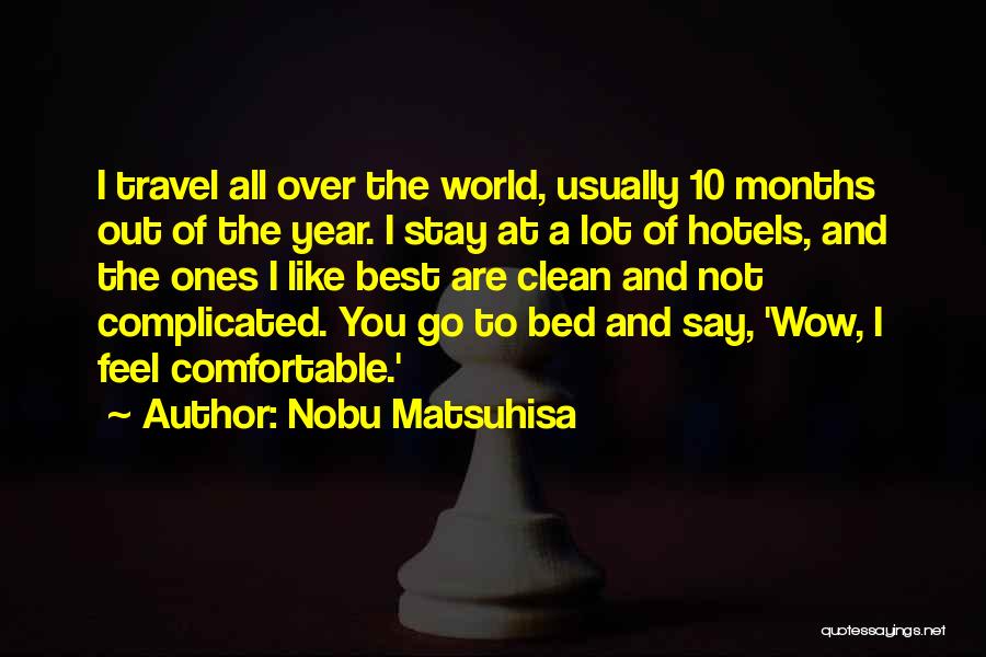 Go To Bed Quotes By Nobu Matsuhisa