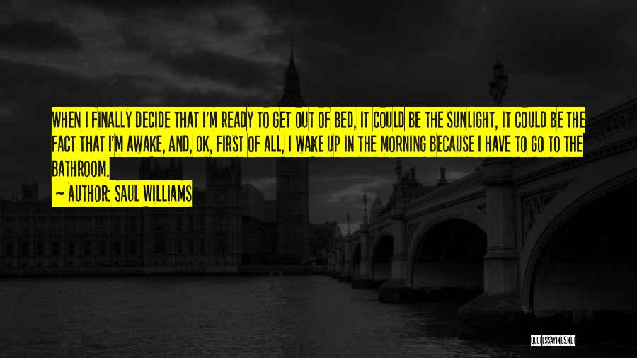 Go To Bed Quotes By Saul Williams