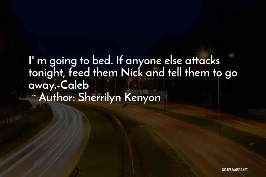 Go To Bed Quotes By Sherrilyn Kenyon