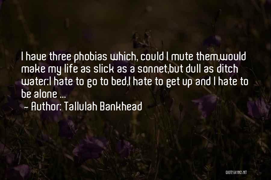 Go To Bed Quotes By Tallulah Bankhead