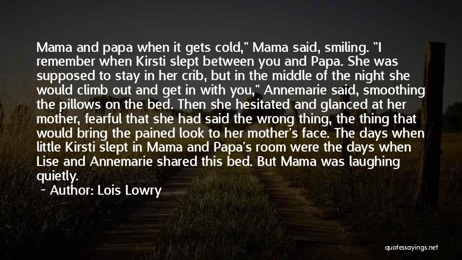 Go To Bed Smiling Quotes By Lois Lowry