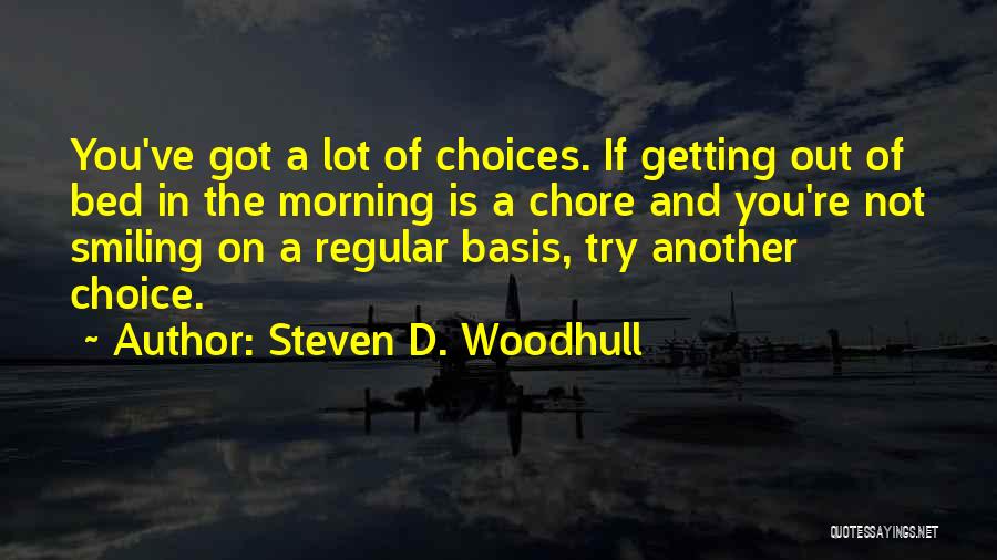 Go To Bed Smiling Quotes By Steven D. Woodhull