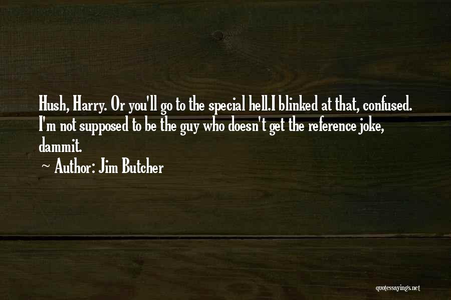 Go To Hell Quotes By Jim Butcher