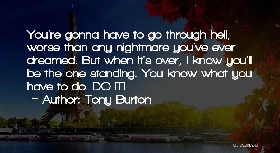Go To Hell Quotes By Tony Burton