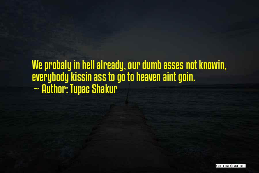 Go To Hell Quotes By Tupac Shakur