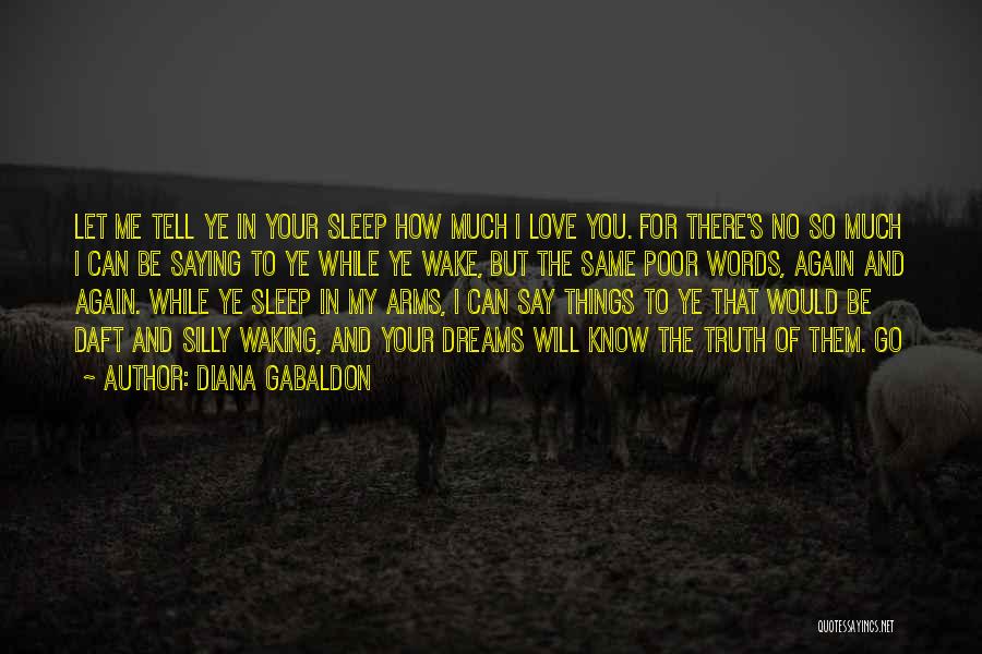 Go To Sleep My Love Quotes By Diana Gabaldon