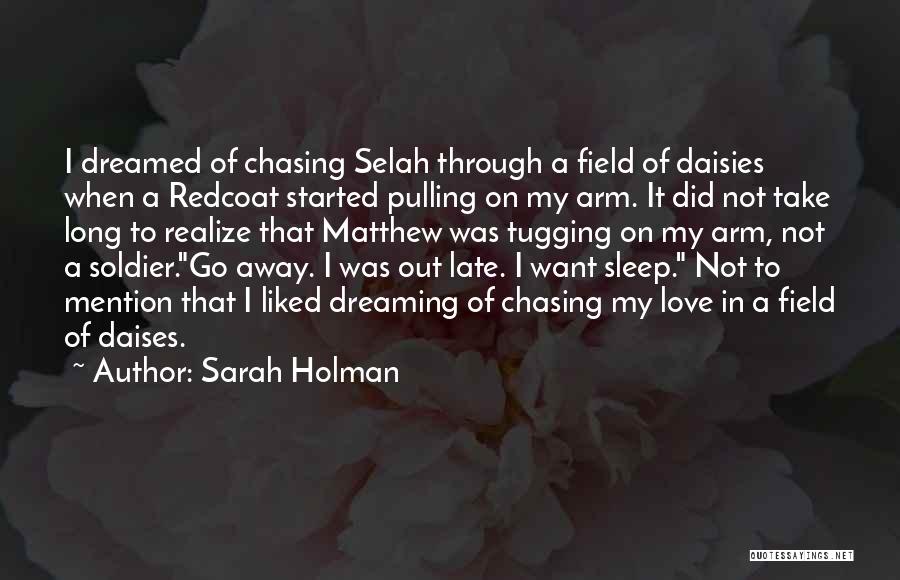 Go To Sleep My Love Quotes By Sarah Holman