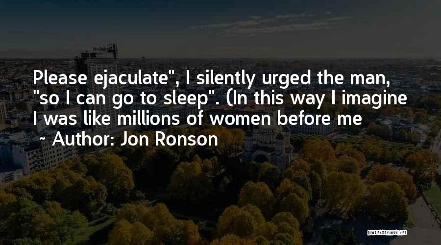 Go To Sleep Quotes By Jon Ronson
