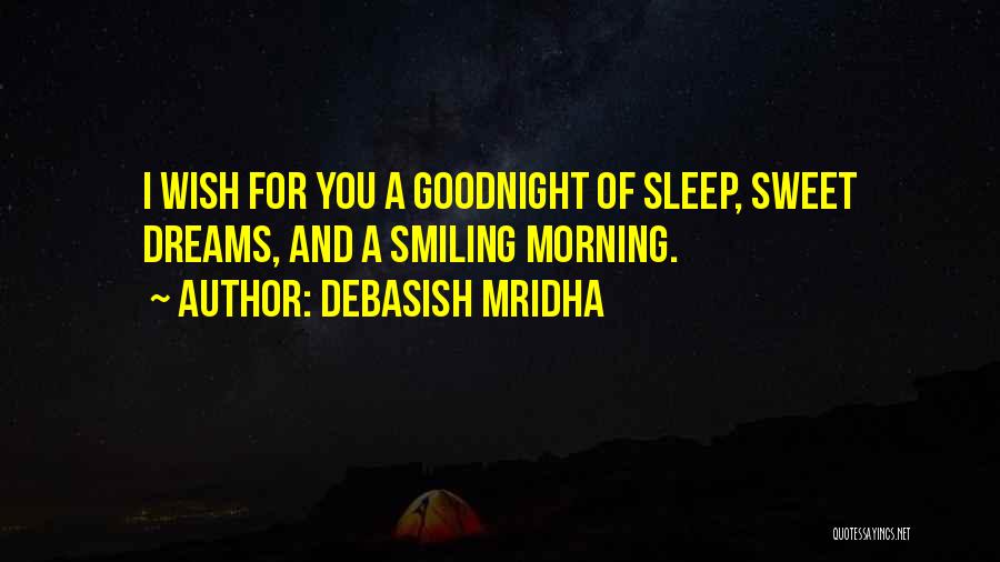 Go To Sleep Smiling Quotes By Debasish Mridha