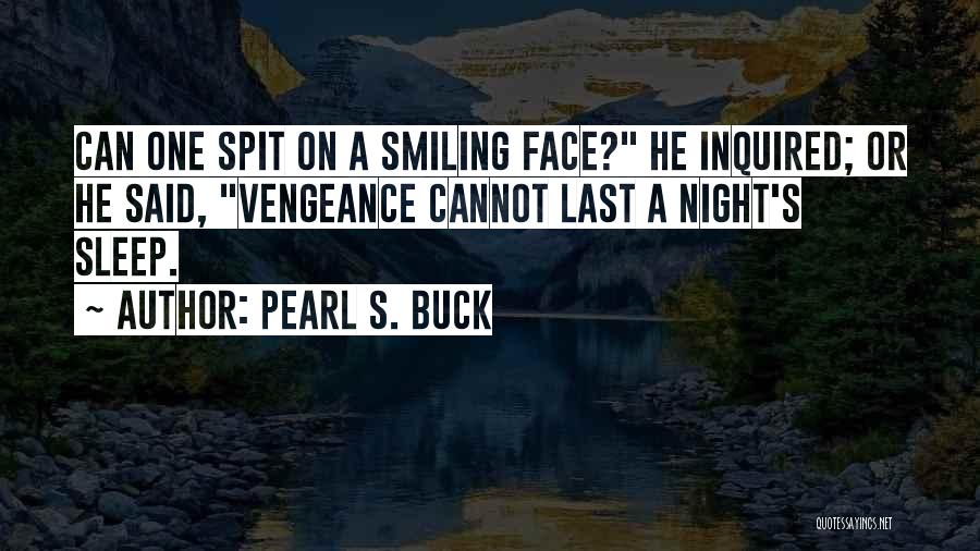 Go To Sleep Smiling Quotes By Pearl S. Buck