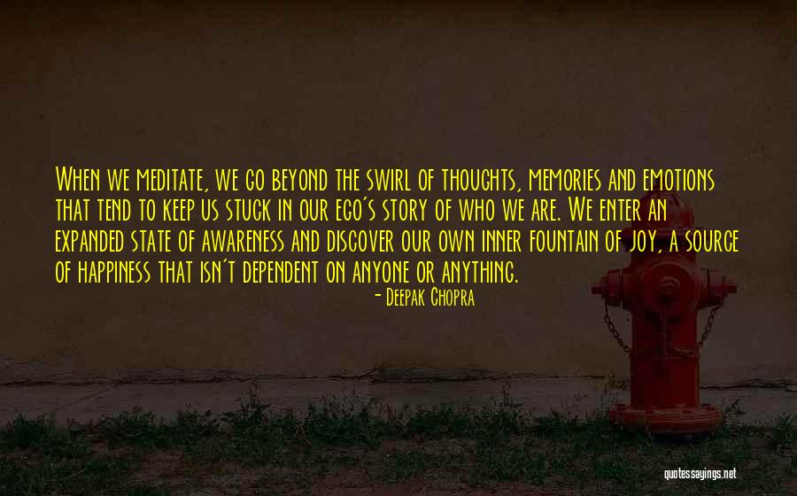 Go To The Source Quotes By Deepak Chopra Go To The Source Quotes By Deepak Chopra