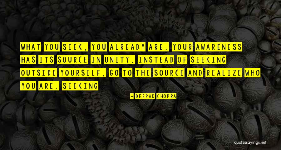 Go To The Source Quotes By Deepak Chopra Go To The Source Quotes By Deepak Chopra