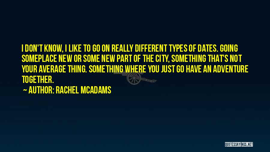 Go Together Like Quotes By Rachel McAdams