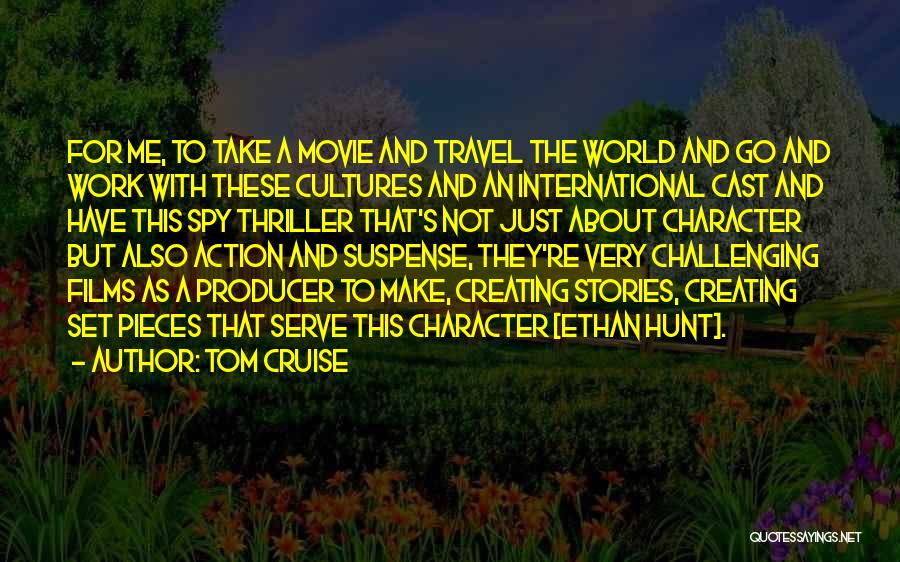 Go Travel The World Quotes By Tom Cruise