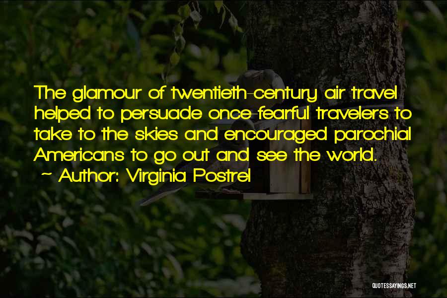 Go Travel The World Quotes By Virginia Postrel