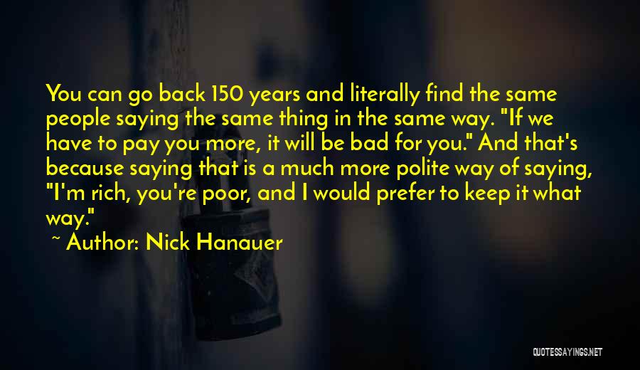 Go Way Back Quotes By Nick Hanauer