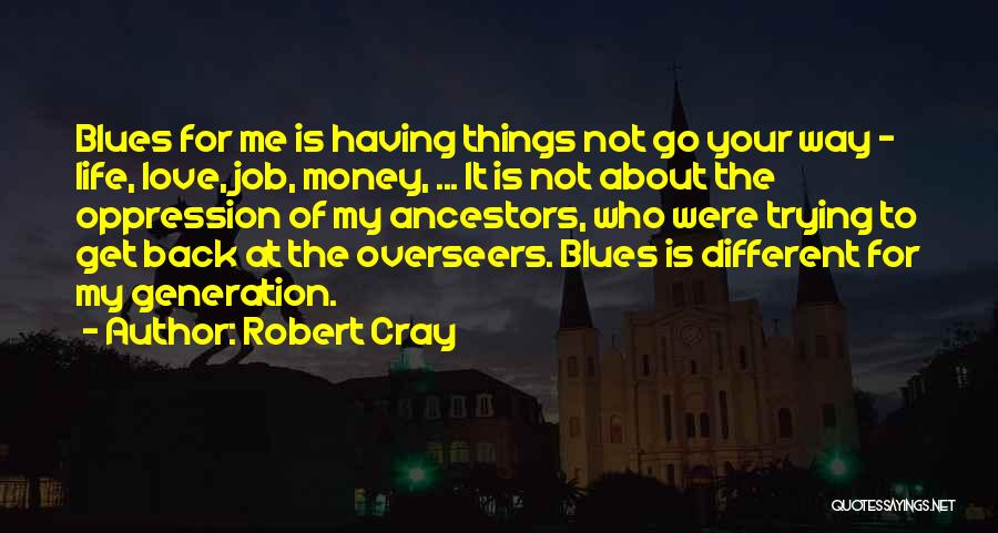 Go Way Back Quotes By Robert Cray