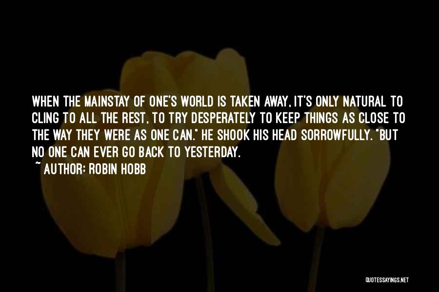 Go Way Back Quotes By Robin Hobb