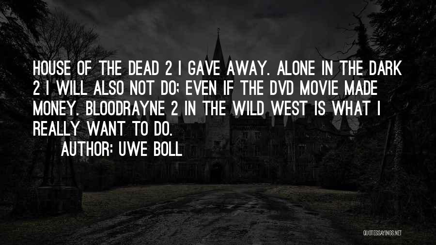 Go West Movie Quotes By Uwe Boll