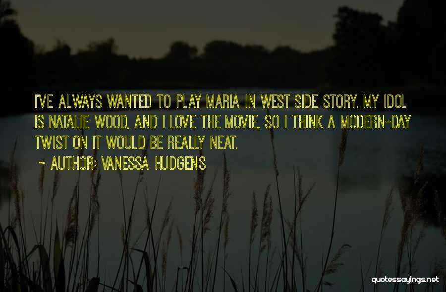 Go West Movie Quotes By Vanessa Hudgens