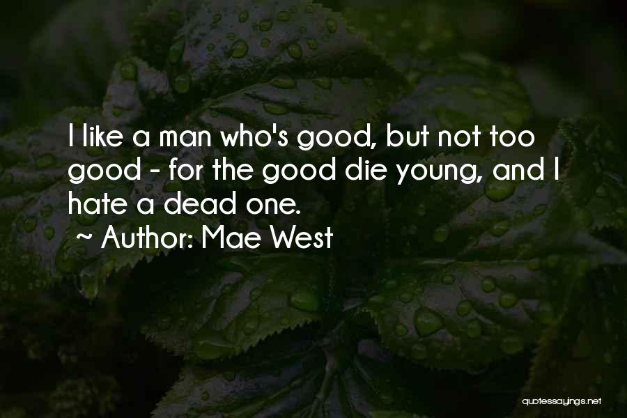 Go West Young Man Quotes By Mae West