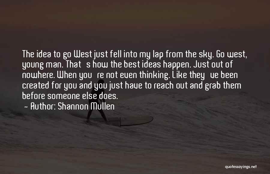 Go West Young Man Quotes By Shannon Mullen