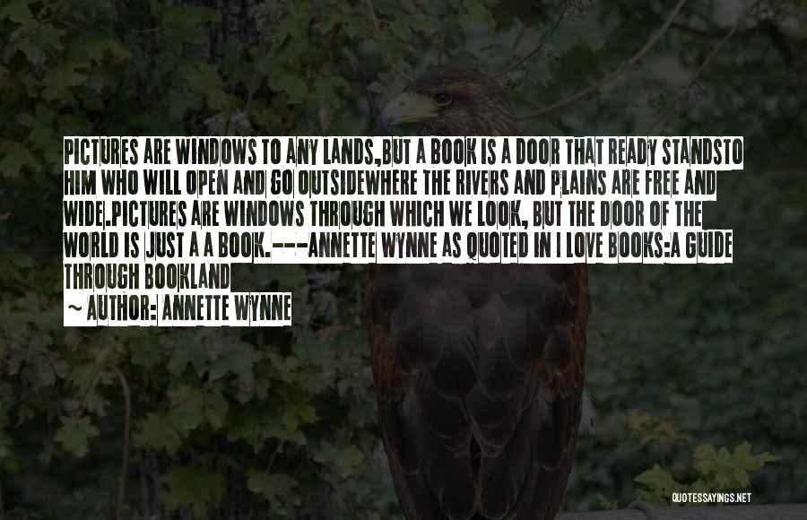 Go Where The Love Is Quotes By Annette Wynne