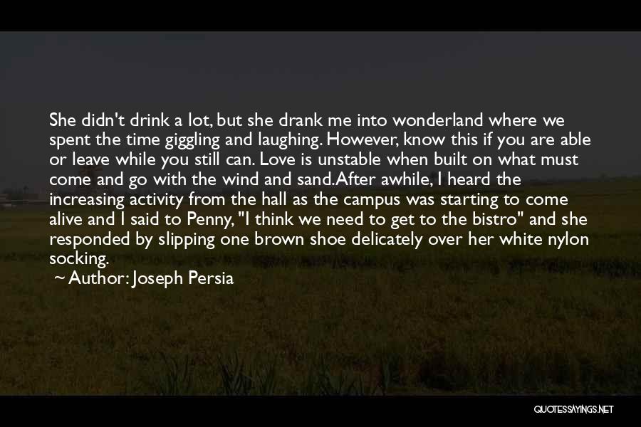 Go Where The Love Is Quotes By Joseph Persia