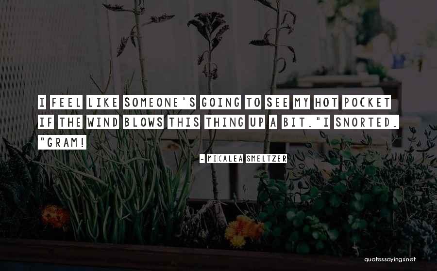Go Where The Wind Blows Quotes By Micalea Smeltzer Go Where The Wind Blows Quotes By Micalea Smeltzer
