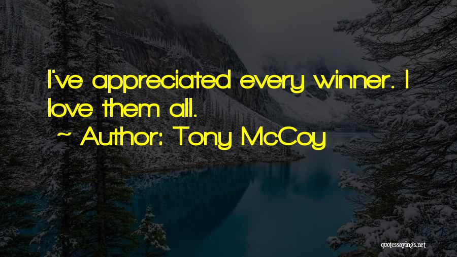 Go Where You Are Appreciated Quotes By Tony McCoy