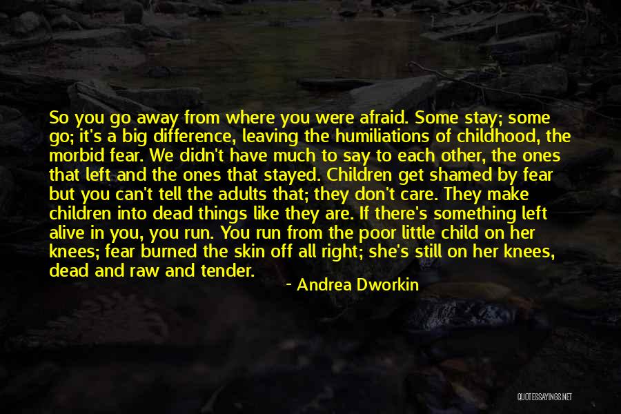 Go Where You Fear To Go Quotes By Andrea Dworkin Go Where You Fear To Go Quotes By Andrea Dworkin