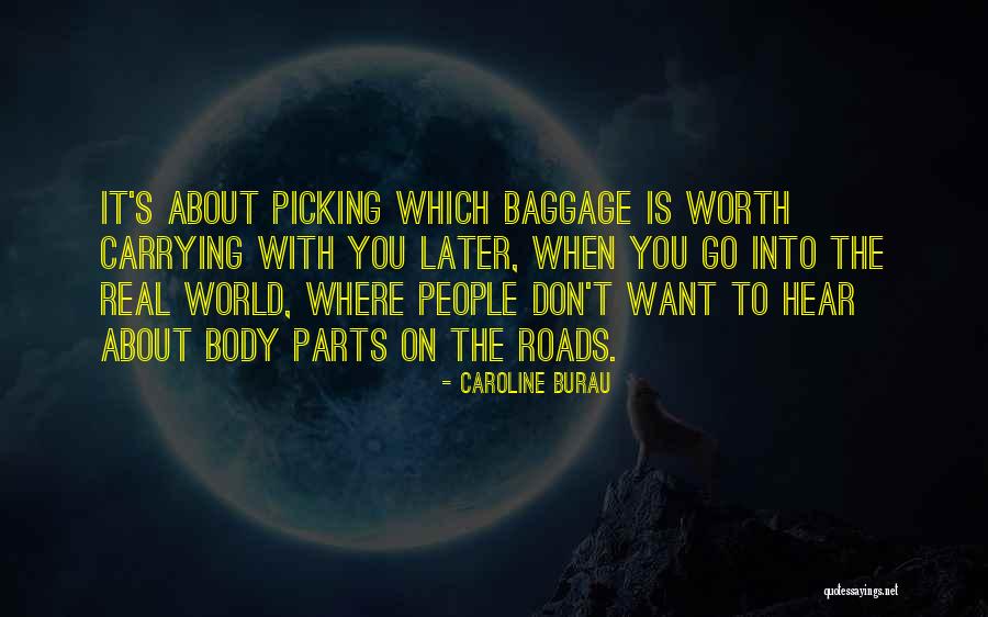 Go Where You Want To Go Quotes By Caroline Burau Go Where You Want To Go Quotes By Caroline Burau