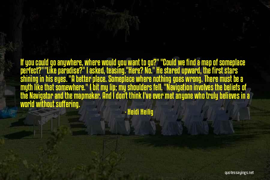 Go Where You Want To Go Quotes By Heidi Heilig Go Where You Want To Go Quotes By Heidi Heilig