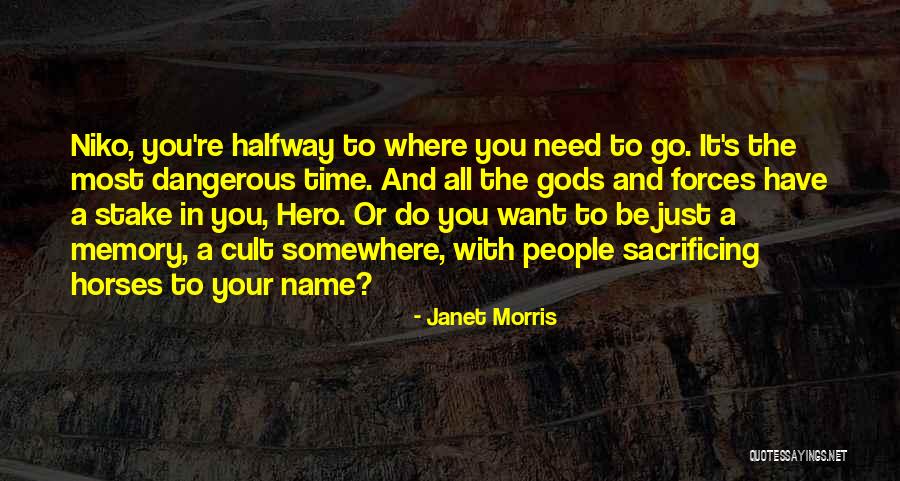 Go Where You Want To Go Quotes By Janet Morris Go Where You Want To Go Quotes By Janet Morris