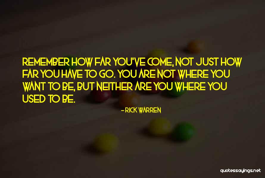 Go Where You Want To Go Quotes By Rick Warren Go Where You Want To Go Quotes By Rick Warren