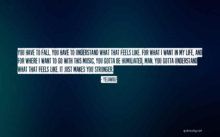 Go Where You Want To Go Quotes By Yelawolf Go Where You Want To Go Quotes By Yelawolf