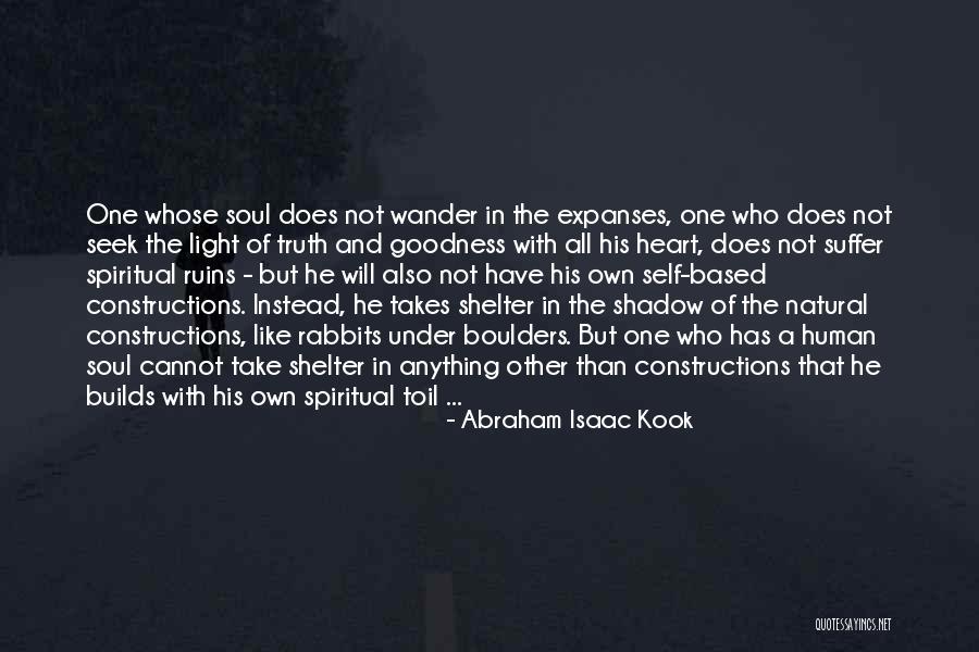 Go Where Your Heart Takes You Quotes By Abraham Isaac Kook Go Where Your Heart Takes You Quotes By Abraham Isaac Kook
