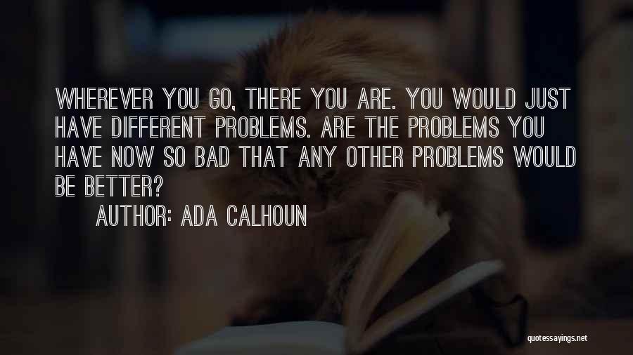 Go Wherever Quotes By Ada Calhoun