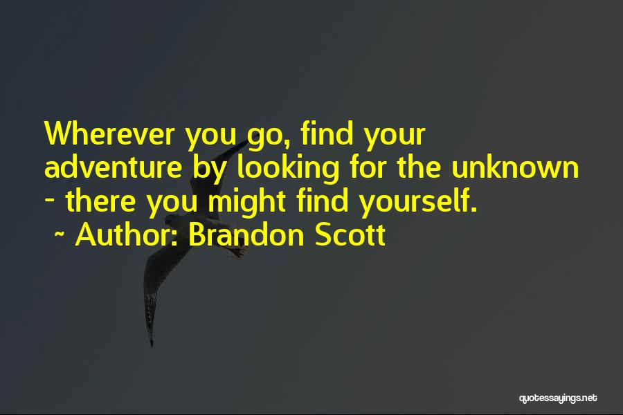 Go Wherever Quotes By Brandon Scott