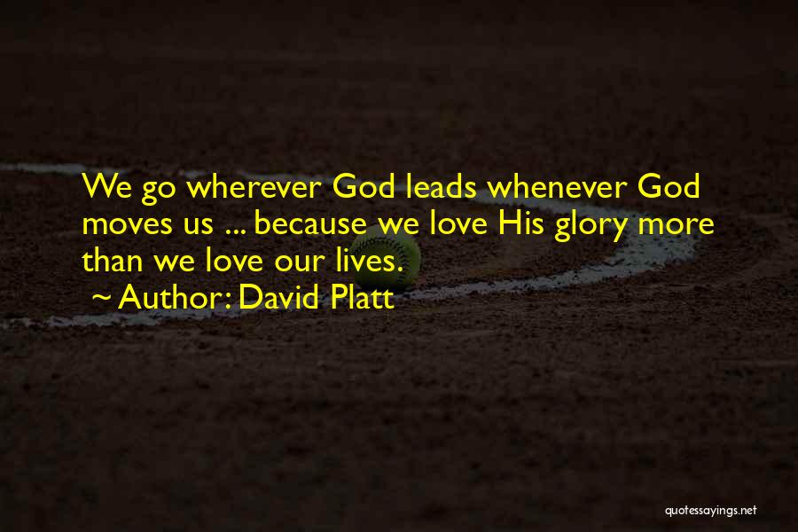 Go Wherever Quotes By David Platt