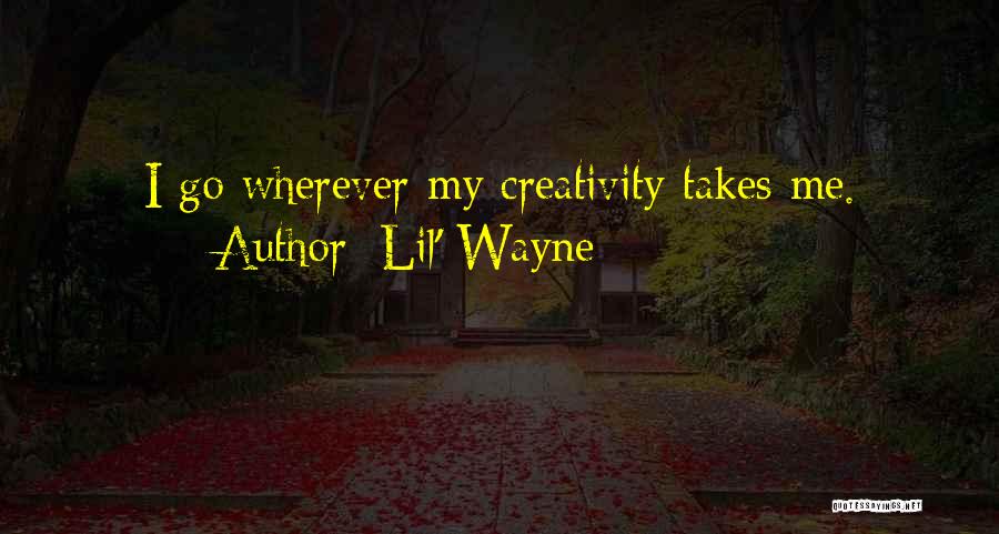 Go Wherever Quotes By Lil' Wayne