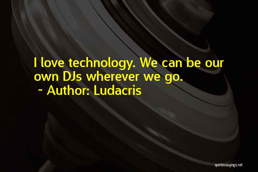 Go Wherever Quotes By Ludacris