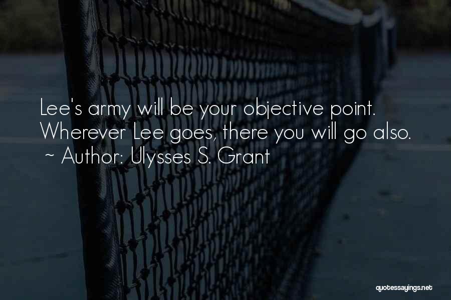 Go Wherever Quotes By Ulysses S. Grant