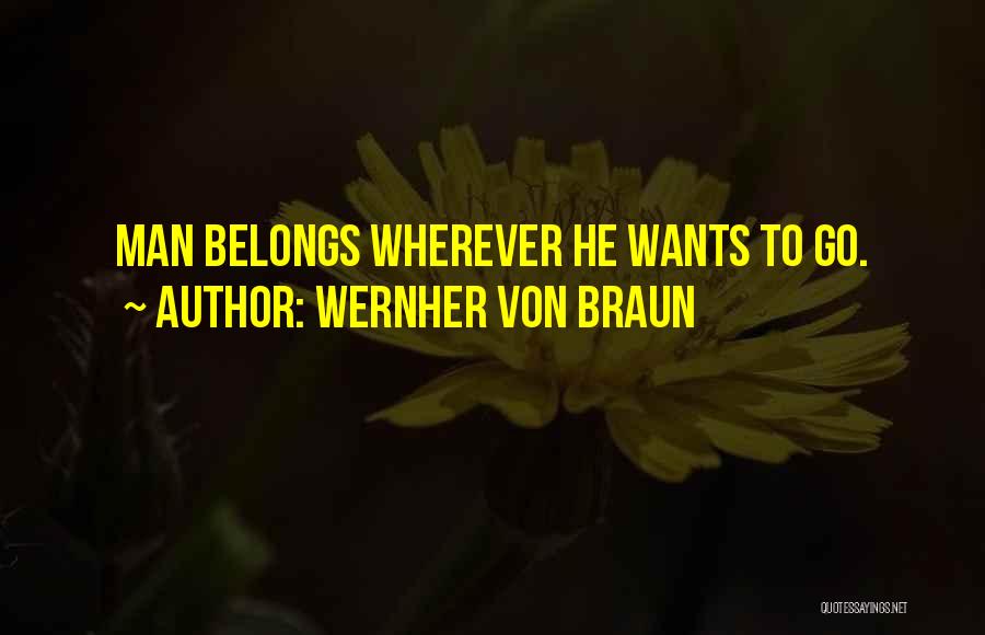 Go Wherever Quotes By Wernher Von Braun