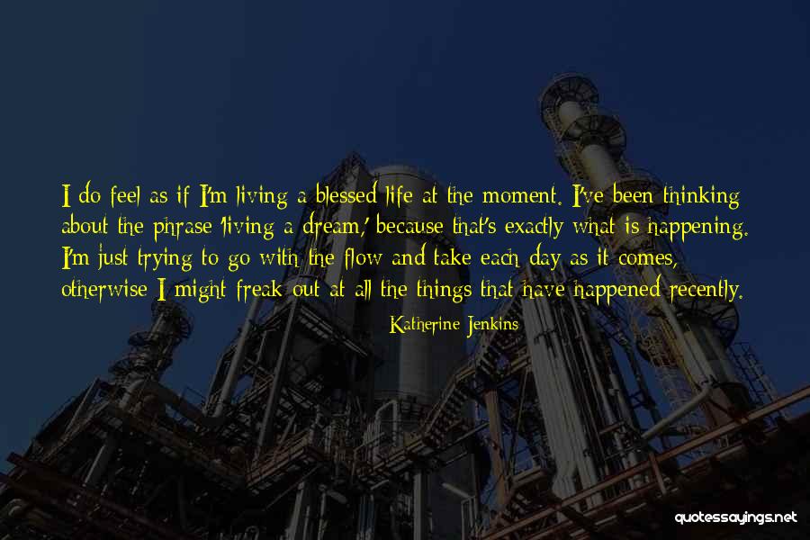 Go With Flow Quotes By Katherine Jenkins Go With Flow Quotes By Katherine Jenkins