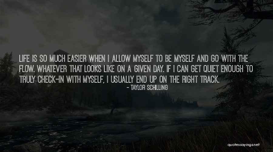 Go With The Flow Life Quotes By Taylor Schilling Go With The Flow Life Quotes By Taylor Schilling