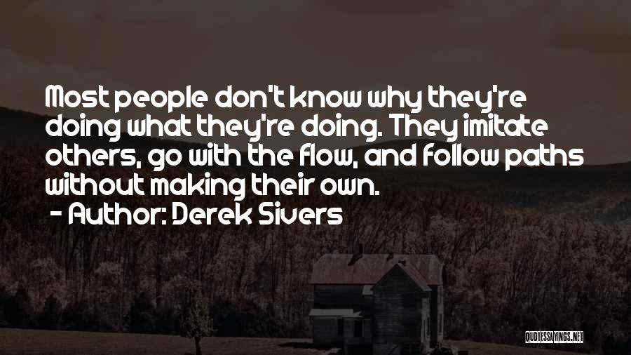 Go With The Flow Quotes By Derek Sivers