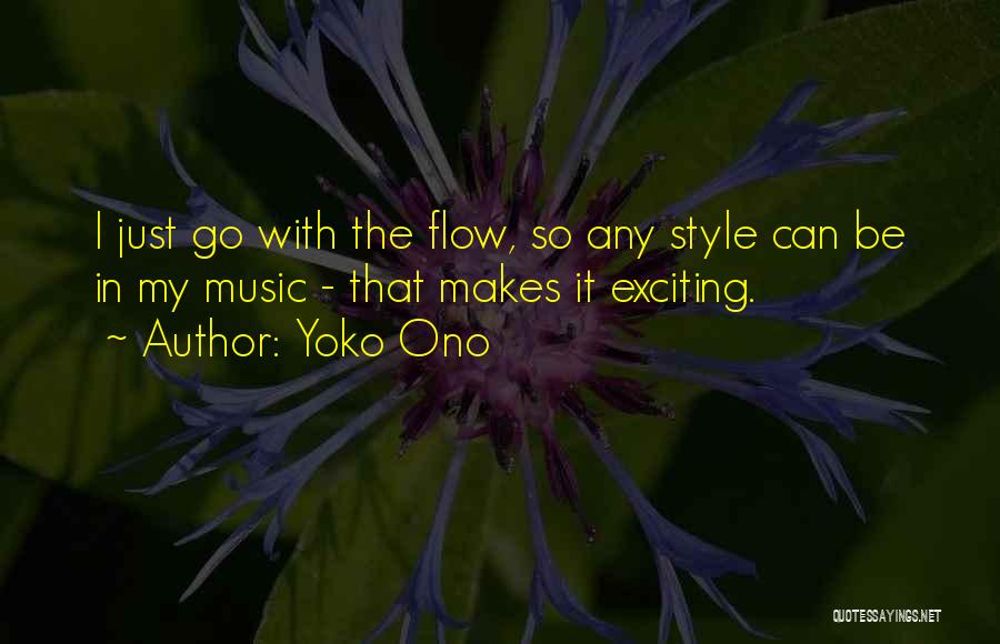 Go With The Flow Quotes By Yoko Ono